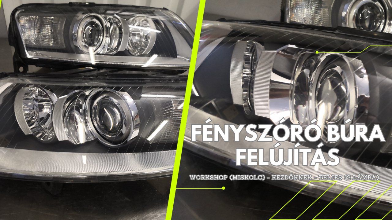 Fényszóró búra felújítás workshop - 1 napos képzés - Reflektorklinika